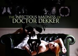 The Infectious Madness of Dr. Dekker