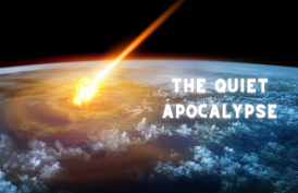 The Quiet Apocalypse