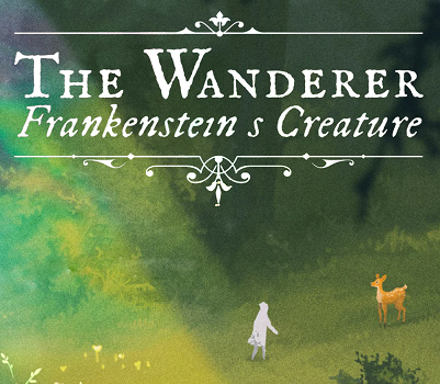 The Wanderer: Frankenstein's Creature