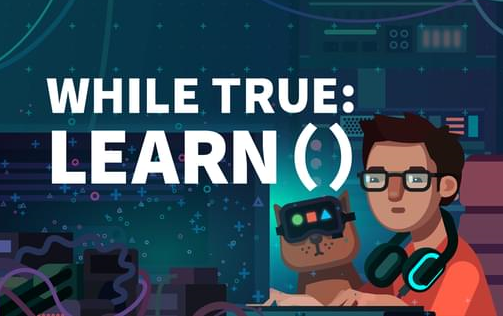 While True: Learn