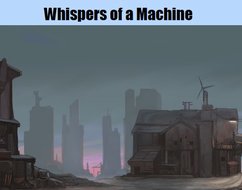 Whispers of a Machine